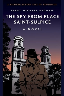 The Spy from Place Saint-Sulpice by Broman, Barry Michael