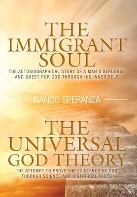 The Immigrant Soul - The Universal God Theory by Speranza, Nando