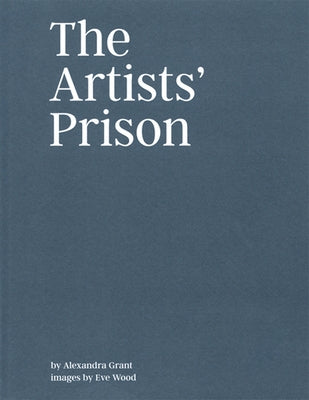 The Artists' Prison by Grant, Alexandra