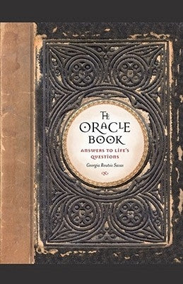 The Oracle Book: Answers to Life's Questions by Savas, Georgia Routsis