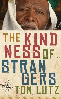 The Kindness of Strangers by Lutz, Tom
