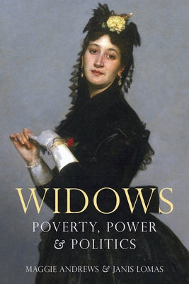 Widows: Poverty, Power and Politics by Andrews, Maggie