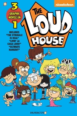 The Loud House 3-In-1 #3: The Struggle Is Real, Livin' La Casa Loud, Ultimate Hangout by Team, The Loud House Creative