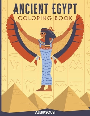 Ancient Egypt Coloring Book: Ancient Egyptian Activity Book For Kids and adults, Pyramids, Mummies, Pharaohs. by Publishing, Alerksousi