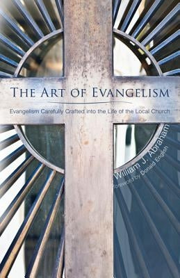 The Art of Evangelism by Abraham, William J.