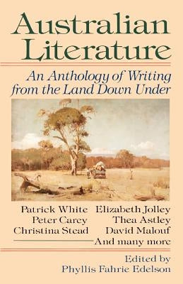 Australian Literature: An Anthology of Writing from the Land Down Under by Edelson, Phyllis Fahrie