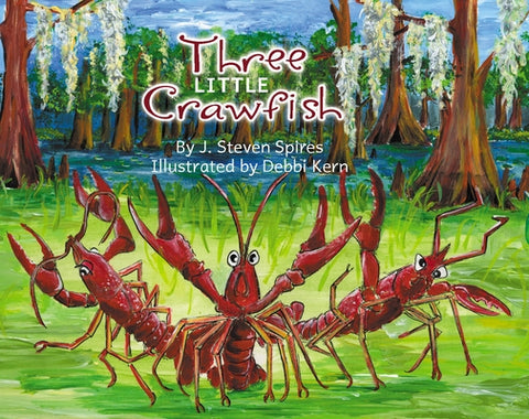 Three Little Crawfish by Spires, J. Steven