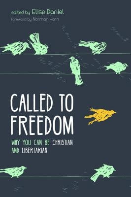 Called to Freedom by Daniel, Elise