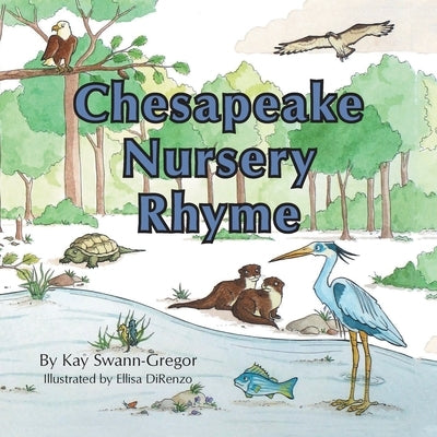 Chesapeake Nursery Rhyme by Swann-Gregor, Kay