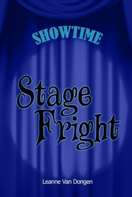 Stage Fright by Van Dongen, Leanne