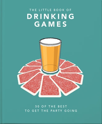 The Little Book of Drinking Games: 50 of the Best OT Get the Party Going by Hippo! Orange