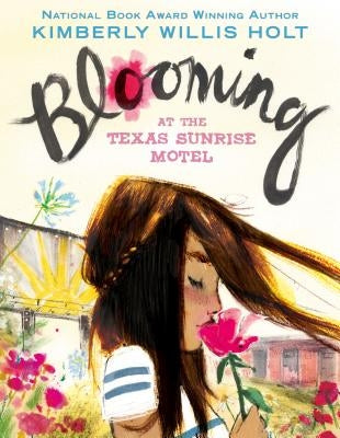 Blooming at the Texas Sunrise Motel by Holt, Kimberly Willis