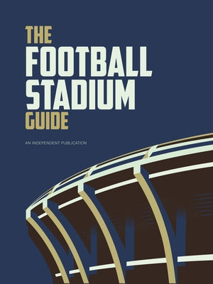 The Football Stadium Guide by Rogers, Peter