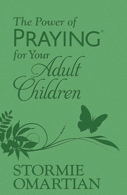 The Power of Praying for Your Adult Children by Omartian, Stormie