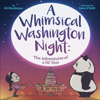 A Whimsical Washington Night: The Adventures of a DC Duo by Shankman, Ed