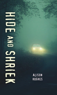 Hide and Shriek by Hughes, Alison