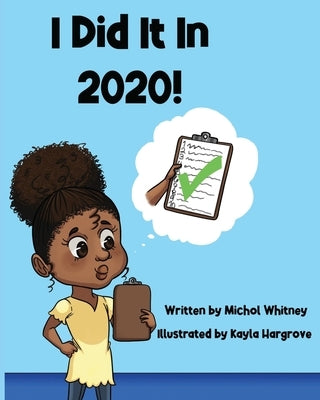 I Did It In 2020! by Whitney, Michol M.
