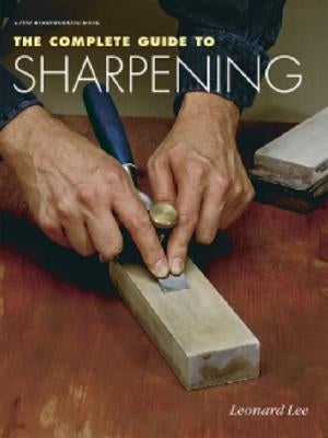 The Complete Guide to Sharpening by Lee, Leonard
