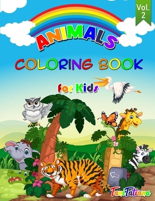 Animals Coloring Book for Kids Vol. 2 by Tanitatiana