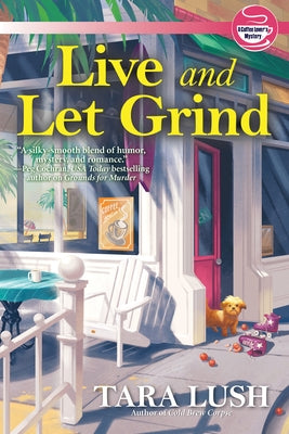 Live and Let Grind by Lush, Tara