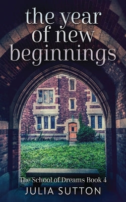 The Year Of New Beginnings by Sutton, Julia