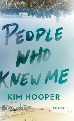 People Who Knew Me by Hooper, Kim