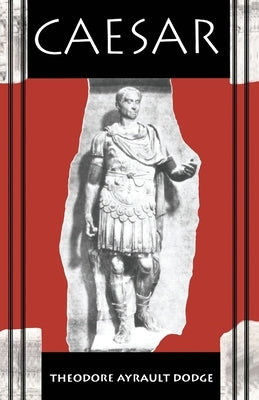 Caesar by Dodge, Theodore Ayrault