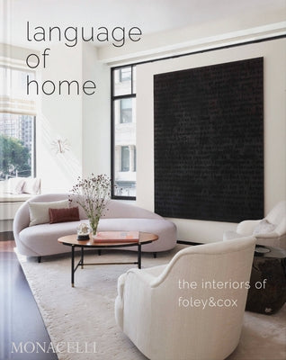 Language of Home: The Interiors of Foley & Cox by Cox, Michael