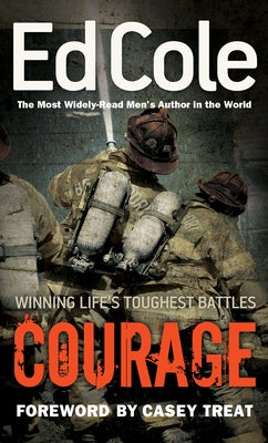 Courage: Winning Life's Toughest Battles by Cole, Edwin Louis