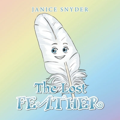 The Lost Feather by Snyder, Janice