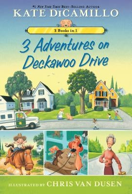 3 Adventures on Deckawoo Drive: 3 Books in 1 by DiCamillo, Kate