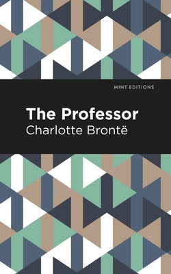 The Professor by Brontë Charlotte