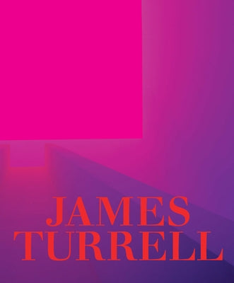 James Turrell: A Retrospective by Turrell, James