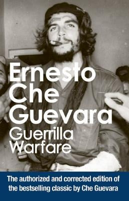 Guerrilla Warfare: Authorized Edition by Guevara, Ernesto Che