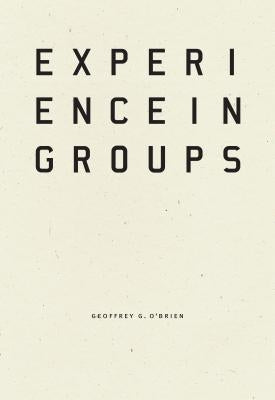 Experience in Groups by O'Brien, Geoffrey G.
