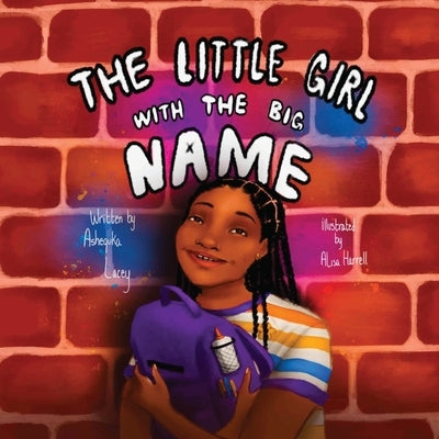 The Little Girl with the Big Name by Lacey, Ashequka