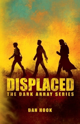 Displaced: Book 1 of The Dark Array Series by Hook, Dan