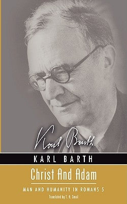 Christ and Adam: Man and Humanity in Romans 5 by Barth, Karl