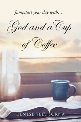 God and a Cup of Coffee by Teel-Sorna, Denese