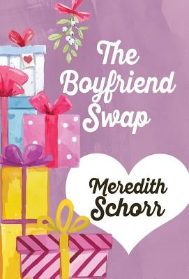 The Boyfriend Swap by Schorr, Meredith
