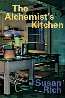 The Alchemist's Kitchen by Rich, Susan