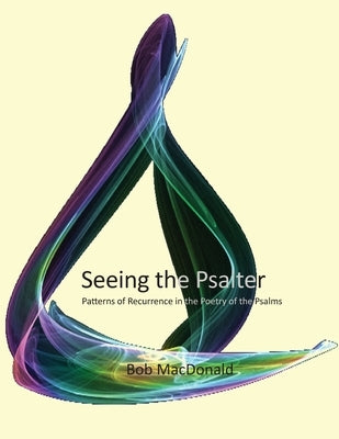 Seeing the Psalter by MacDonald, D. Robert