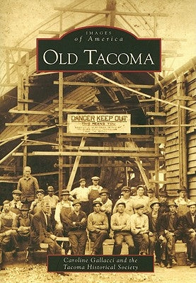 Old Tacoma by Gallacci, Caroline