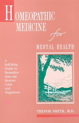 Homeopathic Medicine for Mental Health by Smith, Trevor