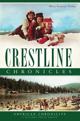 Crestline Chronicles by Tetley, Rhea-Frances