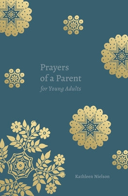 Prayers of a Parent for Young Adults by Nielson, Kathleen Buswell