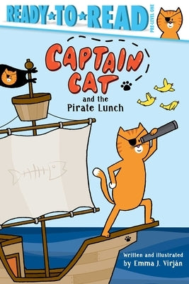 Captain Cat and the Pirate Lunch: Ready-To-Read Pre-Level 1 by Virjan, Emma J.