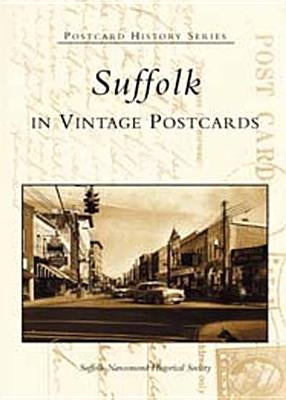 Suffolk in Vintage Postcards by Suffolk-Nansemond Historical Society