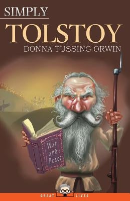 Simply Tolstoy by Tussing Orwin, Donna