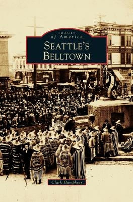 Seattle's Belltown by Humphrey, Clark